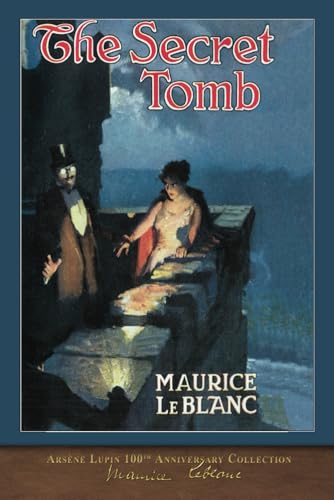 The Secret Tomb: Arsène Lupin 100th Anniversary Collection von SeaWolf Press